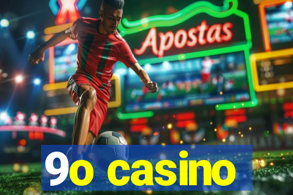 9o casino